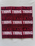 ITS A BLACK THING